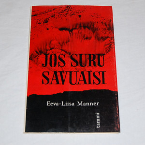 Eeva-Liisa Manner Jos suru savuaisi